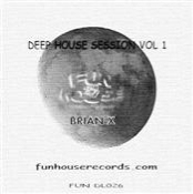 BRIAN X   Deep House Session VOL 1