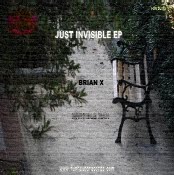 BRIAN X    JUST INVISIBLE E.P