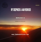BRIAN X    MY DEEPNESS & 4AM REMIXES